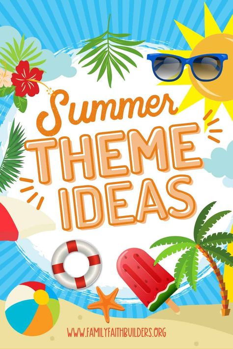 Summer Theme Ideas for Your Children's Ministry - Family Faith Builders Children’s Church Ministry, Summer Program Themes, Summer Themes For Kids, Summer Theme Ideas, Retreat Themes, Vacation Bible School Themes, Summer Lesson, Summer Day Camp, Summer Themes