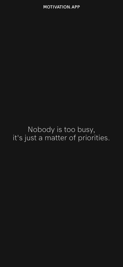 Busy And Priorities Quotes, Nobody Is Too Busy Its Just A Matter Of Priorities, Nobody Is Busy Its All About Priorities, Its Just A Matter Of Priorities, It’s All About Priorities Quotes, Matter Of Priority Quotes, Busy Quotes Inspirational, Its All About Priorities Quotes, Busy Captions