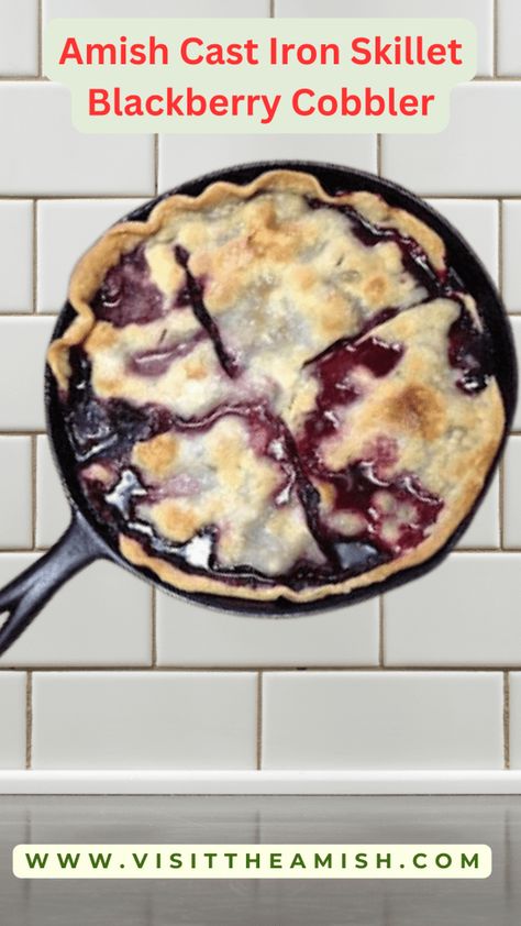 Amish Cast Iron Skillet Blackberry Cobbler Skillet Blackberry Cobbler Recipe, Cast Iron Skillet Cobbler Recipes, Iron Skillet Blackberry Cobbler, Cast Iron Blackberry Cobbler, Seedless Blackberry Cobbler, Old Fashioned Blackberry Cobbler, Amish Desserts, Skillet Cobbler, Skillet Food