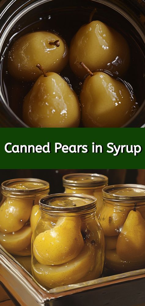 Canned Pears in Syrup Canning Pears In Light Syrup, Canned Pears Recipes, How To Can Pears, Pear Recipe, Old Fashioned Cornbread, Canning Pears, Pear Preserves, Cranberry Orange Sauce, Canned Pears