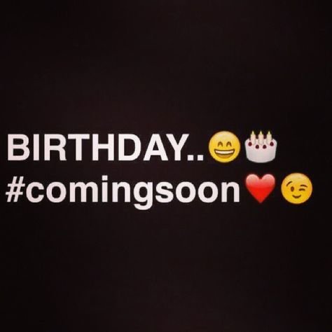 Click to share on Facebook Your Birthday Is Coming Soon, My Birthday Is Coming Soon Funny, Coming Soon Birthday Wishes, My Birthday Coming Soon Dp, Birthday Soon Quotes, Birthday Coming Soon Quotes, My Birthday Month Quotes, Coming Soon Happy Birthday, Happy Birthday Coming Soon