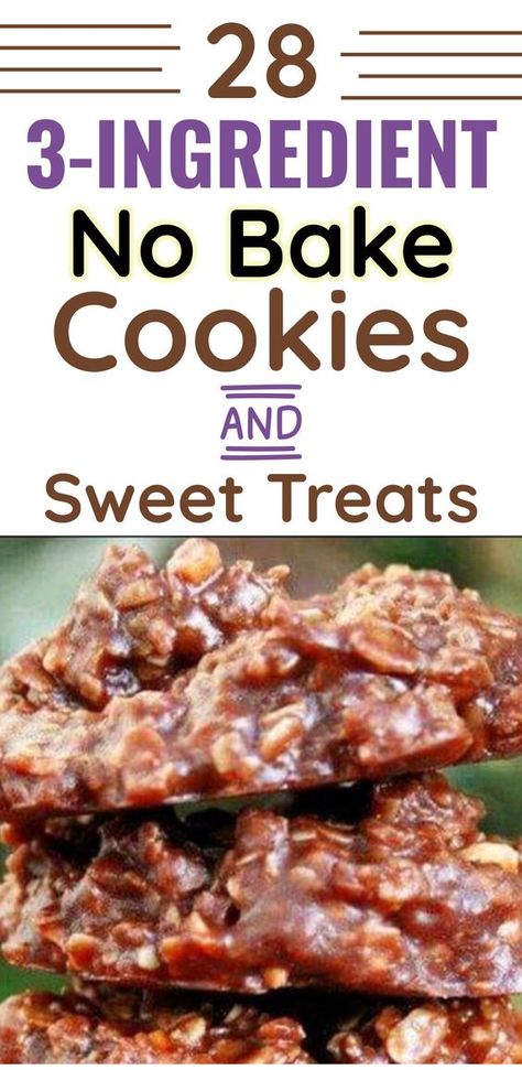 28 3-Ingredient NO BAKE Cookies and Sweet Treats - easy desserts and snacks for your food and drinks recipes file Dairy Free Dessert Easy 3 Ingredients, Simply Desserts 3 Ingredients, 3 Ingredient Cookies No Bake, Oatmeal No Bake Cookies 3 Ingredients, Easy No Bake Recipes 3 Ingredients, Easy Brownie Cookies 3 Ingredients, Quick Cheap Easy Desserts, 3 Ingredients Desserts Easy, No Bake Cookies For One