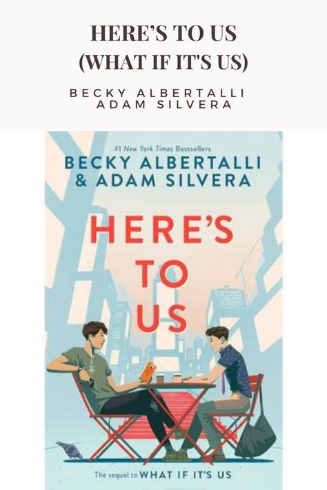 Here's to Us is sure to be welcomed by fans old and new of these authors and their previous collaboration, What If It's Us. What If Its Us, Popular Books To Read, Continue The Story, Adam Silvera, Becky Albertalli, Popular Books, New Releases, What If, New York Times