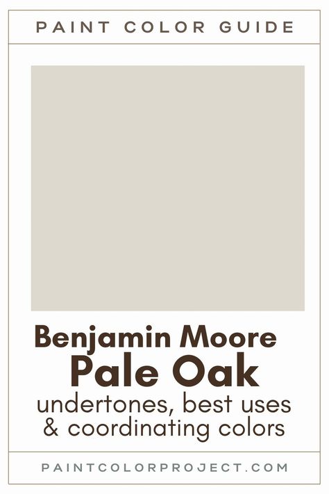 Benjamin Moore Pale Oak paint color guide Pale Oak Coordinating Colors, Pale Oak Benjamin Moore, Benjamin Moore Pale Oak, Pewter Benjamin Moore, Benjamin Moore Bathroom, Benjamin Moore Bedroom, Benjamin Moore Kitchen, Paint Color Guide, Revere Pewter Benjamin Moore