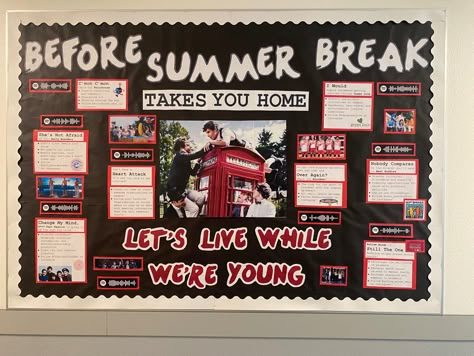 Bulletin Board with black background, red accents and variety of photos/text displayed

“Before Summer Break Takes You Home Let’s Live While We’re Young”

Image of Take Me Home album cover

Spotify codes displayed across board