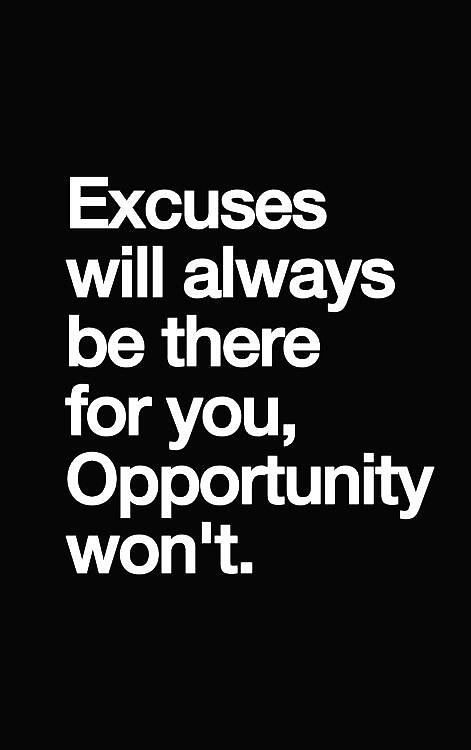 Motivational Fitness Quotes :Excuses will always be there … | Flickr Excuses Quotes, Sport Nutrition, Best Inspirational Quotes, Fitness Motivation Quotes, Daily Inspiration Quotes, Powerful Quotes, Inspiring Quotes About Life, Quotes About Strength, Wise Quotes