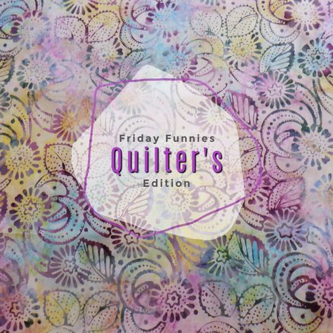 Let's Have a Laugh - quilting jokes and sewing humor. Quilt Jokes, Quilting Humor, Funny Numbers, Sewing Humor, Craft Images, Friday Humor, Have A Laugh, I Am Trying, Tough Times