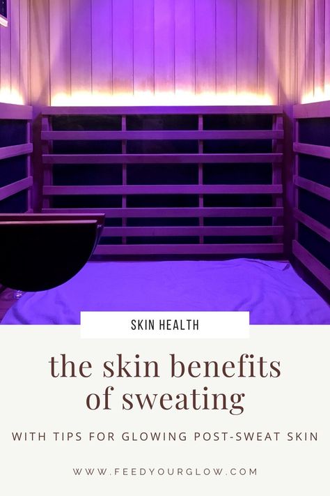 The Skin Benefits of Sweating | Feed Your Glow Benefits Of Sweating, Best Infrared Sauna, Soak Chia Seeds, Get Rid Of Pores, Sauna Benefits, Hydrating Mist, Infrared Sauna, Wellness Routine, Skin Benefits