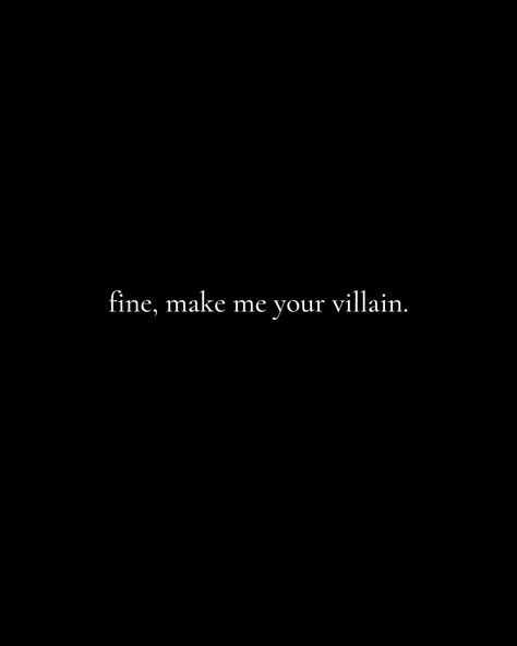 Dark Era Aesthetic, Book Quotes Villain, Quite Era Quotes, I Am Not Fine Quotes, Villain Mode Aesthetic, Aesthetic Villain Quotes, Ill Be The Villain Quotes, Book Villain Quotes, Villain Era Aesthetic Quotes