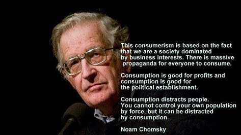 Consumerism Quotes, Noam Chomsky Quotes, Chomsky Quotes, Bread And Circuses, Noam Chomsky, Notable Quotes, Something To Remember, Question Everything, Teaching Reading