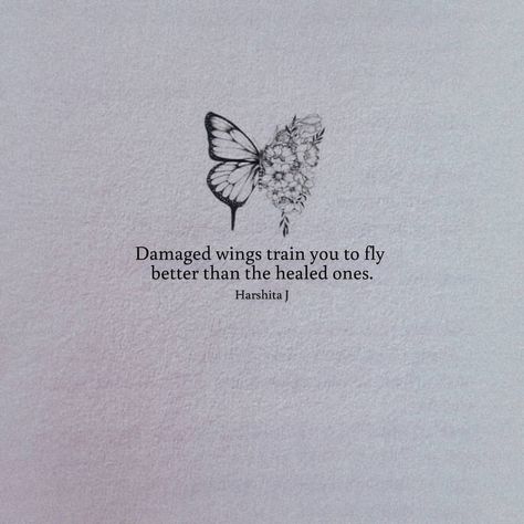 Poet | Poems & Quotes on Instagram: “damaged wings teach more about flying than flying itself does, while the healed ones might have speed and strength, they do carry…” Damaged Quotes, Quotes Aesthetic Wallpaper, Wings Quotes, Fly Quotes, Tiny Quotes, One Liner Quotes, Poems Quotes, Butterfly Quotes, Quotes On Instagram