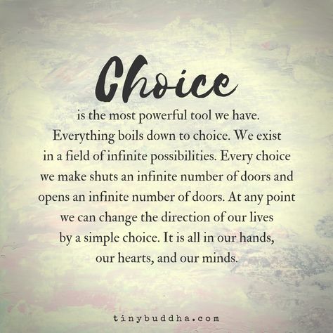 Choice is the most powerful tool we have. Everything boils down to choice. We exist in a field of infinite possibilities. Now Quotes, Choices Quotes, Emotional Wellbeing, Short Inspirational Quotes, Ideas Quotes, Life Path, English Quotes, Wise Quotes, Most Powerful