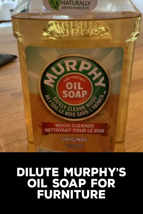 How to Dilute Murphy's Oil Soap for Furniture Murphy Oil Soap Uses Wood, Cleaning Wooden Cabinets, Leather Furniture Cleaner, Murphy Oil Soap, Cleaning Wood Furniture, Murphys Oil Soaps, Wardrobe Shelves, Best Table Saw, Dusting Spray