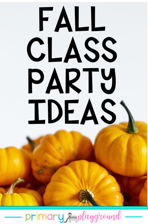 Fall Class Party Ideas Kindergarten - 2nd Grade - Primary Playground Fall Class Party Ideas, Fall Class Party, Halloween Class Party Ideas, Fall Kids Party, Fall Party Activities, Fall Party Snacks, Kindergarten Halloween Party, Class Party Ideas, Fall Classroom Activities