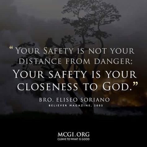 Your safety is in your closeness to God. Bro Eli Soriano Quotes, Wisdom From God, Safety Quotes, Fear Quotes, Being Positive, Inspirational Quotes For Students, Love Like Jesus, Awesome God, Wise Man