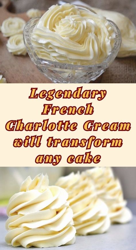 Legendary French Charlotte Cream will transform any cake Pastry Cream Recipe, Charlotte Cake, French Dessert Recipes, Cake Filling Recipes, Frosting Recipes Easy, Sweet Bakes, Cake Filling, Cake Frosting Recipe, Cake Fillings