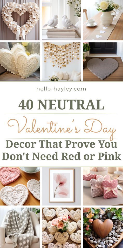 Elevate Your Space with 40 Neutral Valentine's Decor Ideas – Beyond Red and Pink! Neutral Valentine Day Decor, Sophisticated Valentines Day Decor, Valentine Neutral Decor, Neutral Valentines Day Decor, Valentines Day Decorations For Home Pink, Neutral Valentines Decor, Romantic Style, Neutral Tones, Valentine Decorations