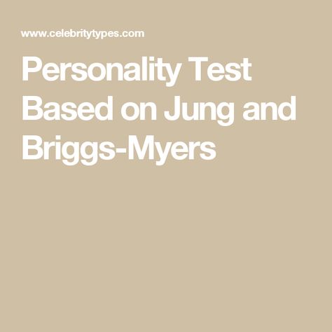 Personality Test Based on Jung and Briggs-Myers Meyers Briggs Personality Test, Briggs Personality Test, Free Personality Test, Meyers Briggs, Mbti Test, Myers–briggs Type Indicator, Myers Briggs Personalities, Myers Briggs Type, Myers Briggs