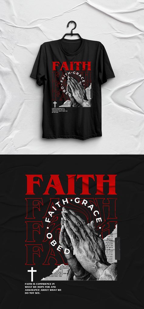 FAITH T-SHIRT on Behance Church Shirt Designs, Typography Shirt Design, Christian Clothing Brand, Christian Graphic Design, Christian Tshirt Design, Christian Shirts Designs, Creative T Shirt Design, Shirt Logo Design, Trendy Shirt Designs