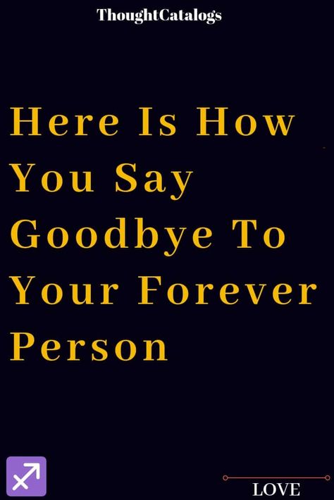 Here Is How You Say Goodbye To Your Forever Person Powerful Love Quotes, Power Of Love Quotes, Bye Quotes, Leaving Quotes, Goodbye Message, Forever Person, Goodbye Quotes, What Love Means, Goodbye Letter