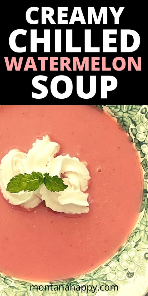 THE BEST Creamy Chilled Watermelon Soup | Montana Happy Crockpot Recipes Summer, Dinner Recipes Winter, Watermelon Soup, Spring Dinner Recipes, Cold Soup Recipes, Fruit Soup, Chilled Soup, Gall Bladder, Rustic Recipes