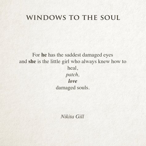 Nikita Gill #poetry #poem #words #love #girlversion Windows To The Soul, Sweet Pictures, Nikita Gill, Soul Quotes, Person Standing, Poem Quotes, Open Book, Water Damage, Wonderful Words