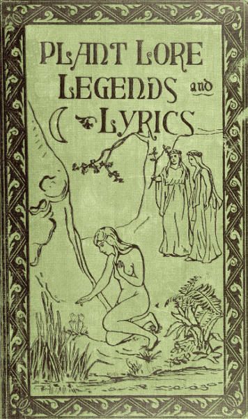 Plant Lore, Legends, and Lyrics, by Richard Folkard—A Project Gutenberg eBook Public Domain Books, Plant Kingdom, Witchcraft Books, Sacred Plant, Plant Medicine, Project Gutenberg, Classical Antiquity, Digital Book, Free Kindle Books