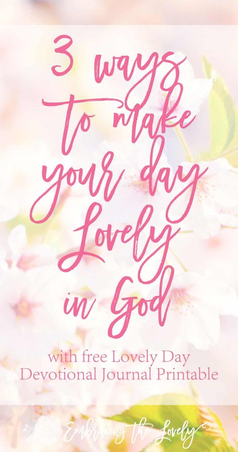 3 Ways to Make your Day Lovely in God with Free Devotional Journal Printable! Printable Devotions For Women, Devotions For Women, Business Mom, Devotional Journal, Bible Reading, Journal Printable, Bible Studies, Read Bible, Journal Printables