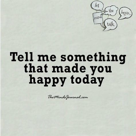 Tell me something that made you happy today Pampered Chef Party Posts, Aspirations In Life, Family Time Quotes, You're My Heart, Make You Happy Quotes, Quote Question, Hello How Are You, Happy Memes, Deep Questions To Ask