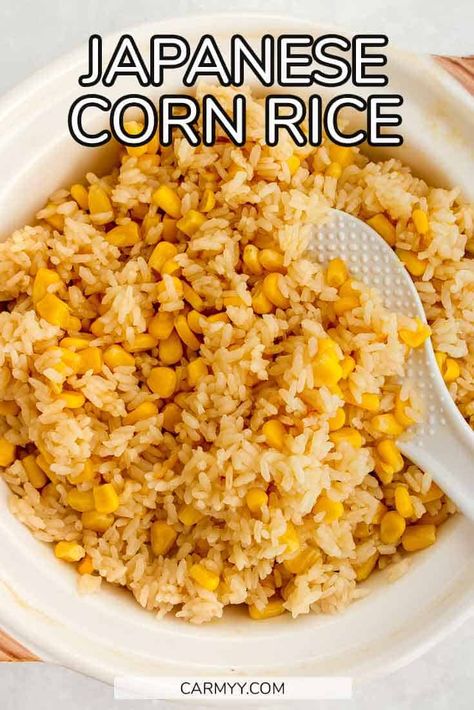 Japanese Corn Rice Recipe, Japanese Sides Recipes, Japanese Sweet Rice Recipes, Japanese Corn Rice, Rice Corn Recipes, Japanese Corn Recipe, Winter Rice Recipes, Corn And Rice Recipes, Short Grain Rice Recipes