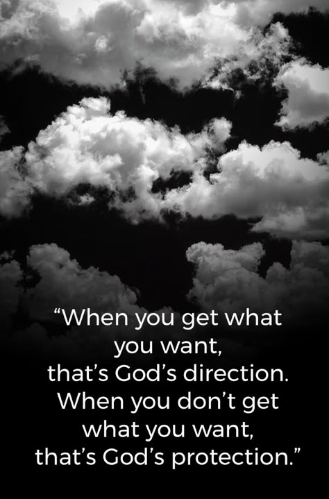 When You Get What You Want Quotes, Quotes About Not Getting What You Want, Gods Direction, God Direction Quotes, Gods Protection Quotes Scriptures, Gods Gift Quotes, When You Get What You Want Its Gods Direction, What God Cannot Do Does Not Exist, God Isn't Asking You To Figure It Out