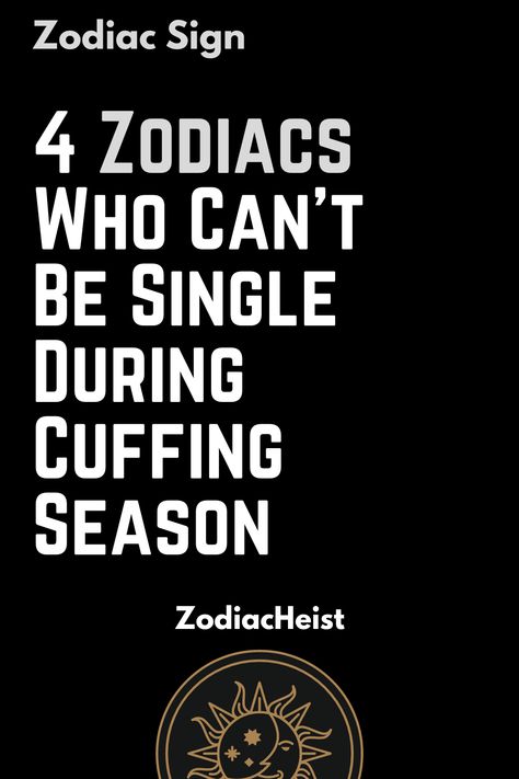 4 Zodiacs Who Can’t Be Single During Cuffing Season Astrological Houses, Astrological Chart, Zodiac Signs Facts, Human Personality, Rising Sign, Cuffing Season, Be Single, Sagittarius Capricorn, Aquarius Pisces