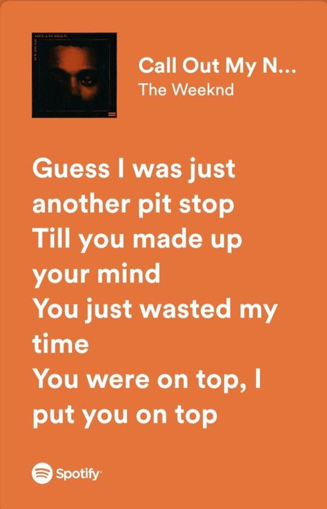 The Weekend Call Out My Name, Call Out My Name The Weeknd Lyrics, Call Out My Name Spotify, Call Out My Name Lyrics, Call Out My Name The Weeknd, Lyrics The Weeknd, Weeknd Lyrics, Call Out My Name, The Weeknd Quotes