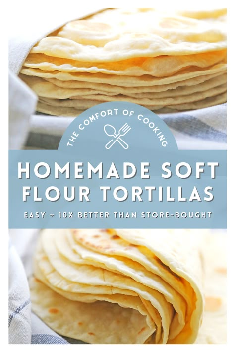 Homemade Soft Flour Tortillas – The Comfort of Cooking Mexican Flour Tortillas, Mexican Sides, Flour Tortilla Recipe, Homemade Tortilla Recipe, How To Make Flour, Tortilla Recipes, Homemade Bacon, Recipes With Flour Tortillas, Homemade Flour