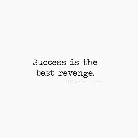 Motivation Quotes From Breakup, English Quotes Success, Success Is The Best Revenge Quotes, Powerful Quotes About Success, Get Revenge Quotes, Quote About Revenge, Do Revenge Quotes, Phrases English Quotes, Best Revenge Is Success