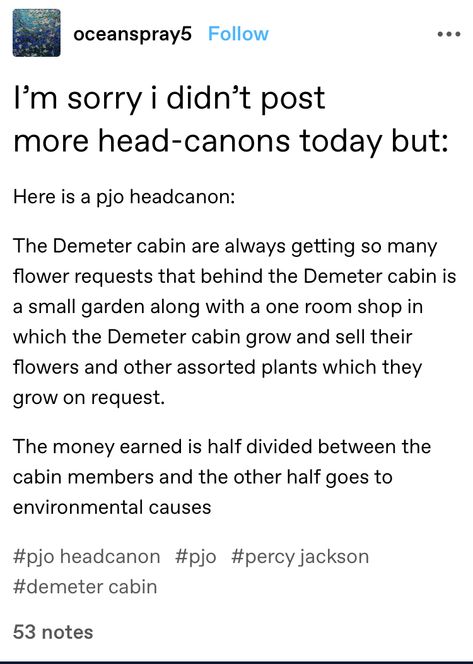 Demeter Cabin Headcanons, Pjo Apollo, Children Of Demeter, Headcanons Percy Jackson, Demeter Cabin, Percy Jackson Shifting, Daisy Core, If We Have Each Other, Chb Cabins