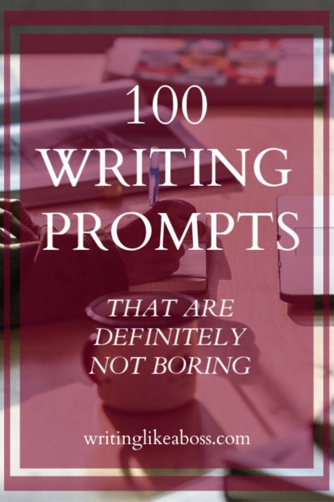 100 Writing Prompts That Are Definitely Not Boring – writing like a boss Everyday Writing Prompts, Writing Prompts Novel, Fictional Narrative Writing Prompts, Prompt List Writing, One Line Writing Prompts, Writing Prompts For Writers Block, First Line Writing Prompts, Beginner Writing Prompts, Photo Prompts For Writing