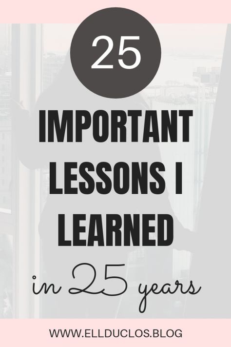 25 important lessons I learned in 25 years! A lesson learned in my twenties. Sometimes in life we learn lessons that teach us things not only about ourselves but other people too. Here are 25 important life lessons I have learned in the past 25 years. #motivational #motivation #femaleentrepreneur #lessons #twenties #selflove #selfcare #wordsofwisdom #wordstoliveby #lifehacks In My Twenties, Entrepreneur Quotes Women, Life After College, In Your Twenties, My Twenties, Your Twenties, Lesson Learned, How To Love Yourself, Find Your Purpose