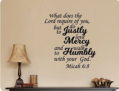 24x24 What Does The Lord Require Of You But To Do Justly Love Mercily and Walk Humbly With Your God Micah 68 Bible Scripture Christian Religious Wall Decal Sticker Art Mural Home Dcor Quote ** Read more reviews of the product by visiting the link on the image. (Note:Amazon affiliate link) Art Deco Design Interior, Face Quotes, Oracal Vinyl, Home Decor Quotes, In This House We, Wall Quotes Decals, Family Show, Show Love, In This House