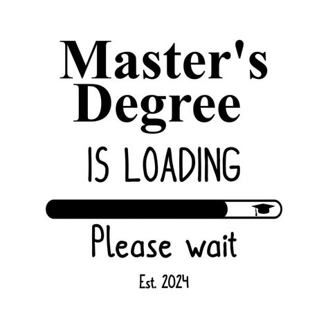 Masters Degree Party Ideas, Master’s Degree, Masters Degree Vision Board, Masters Loading, Master Degree Aesthetic, Masters Degree Quotes, Masters Student Aesthetic, Mlis Degree, Masters Degree Aesthetic