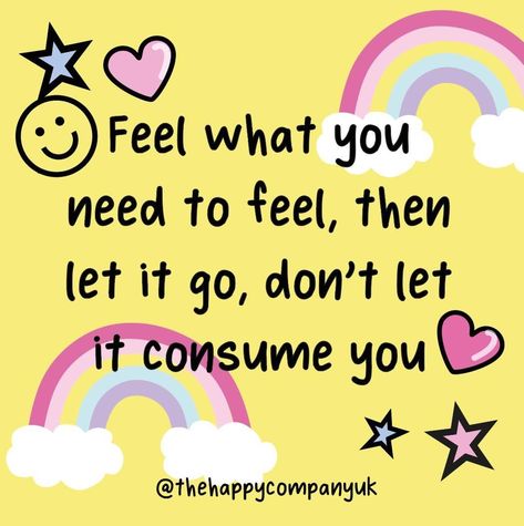 Don’t Let It Consume You, Its Going To Be A Good Day Quotes Happy, Feel What You Need To Feel And Let It Go, Happy Thoughts Positive, Wellbeing Quotes, Cute Motivational Quotes, Cute Text Quotes, Inspirational Life Lessons, Inspirational Quotes Background