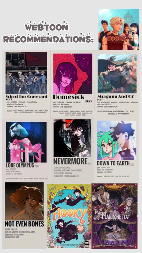 Sorry its blurry (ask me if anything is unclear<3)    Have a nice day     #webtoons #recommendations #osora #hooky #loreolympus #marionetta #homesick #sbg #schoolbusgraveyard #downtoearth #morganaandoz #notevenbones #recommend #comics Webtoons Recommendations, Webtoon Recommendations, Bee And Puppycat, Lore Olympus, Romance Authors, Webtoon Comics, Movie Songs, Book Memes, Art Poses