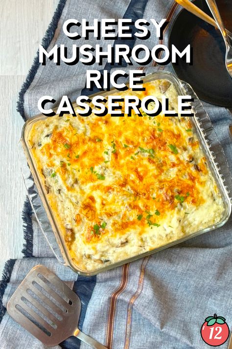 Cheesy Mushroom Rice Casserole | 12 Tomatoes Thanksgiving Rice Dishes, Rice Casserole Recipes Side Dishes, Cream Of Mushroom Rice, Cheesy Rice Recipes, Mushroom Rice Casserole, Cheesy Rice Casserole, Mushroom Rice Recipes, Rice Casseroles, Meatless Dishes