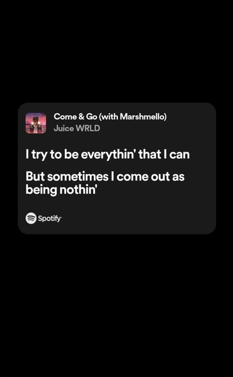 Juice World Quote, Juice Wrld Lyrics Quotes, Juice Wrld Spotify Lyrics, Juice Wrld Song Lyrics, Juice Wrld Lyrics Wallpaper, Juice Wrld Quotes Lyrics, Lyrics Juice Wrld, 8th Grade Quotes, Xxxtentacion Lyrics