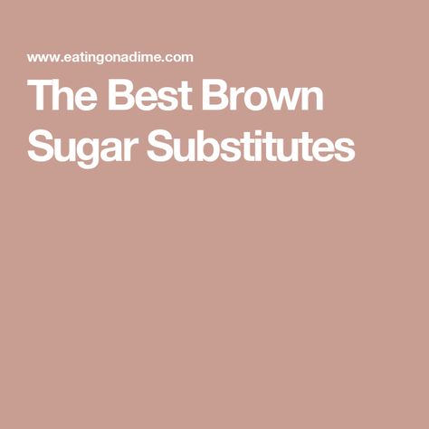 The Best Brown Sugar Substitutes Substitute For Brown Sugar, Brown Sugar Substitute, Brown Sugar Replacement, Easy Dessert Dips, Crockpot Dessert Recipes, Easy Gluten Free Desserts, Homemade Pudding, Fudge Recipes Easy, Sugar Alternatives