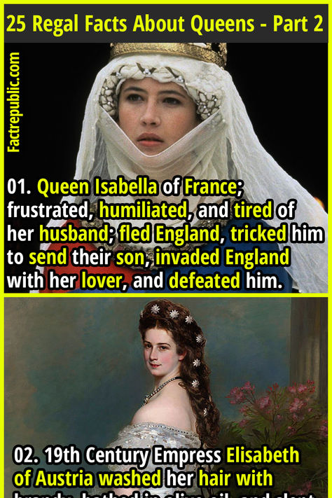 01. Queen Isabella of France; frustrated, humiliated, and tired of her husband; fled England, tricked him to send their son, invaded England with her lover, and defeated him. #queen #famous #popular #history #women #female #woman Isabella Of France, Fae Outfit, Funny History Facts, Empress Elisabeth Of Austria, Elisabeth Of Austria, Random Trivia, Odd Facts, World History Facts, Useless Facts