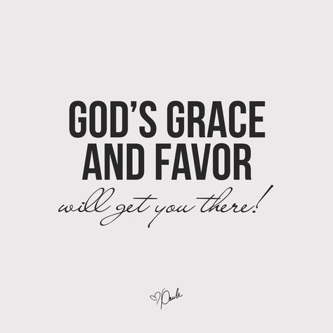 Favor From God, By God's Grace Quotes, God Favors Me Quotes, God Grace Quotes, God’s Favor, Grace Of God Quotes, Greatful Quotes Gratitude, Gods Grace Quotes Spiritual Inspiration, Gods Favor Quotes