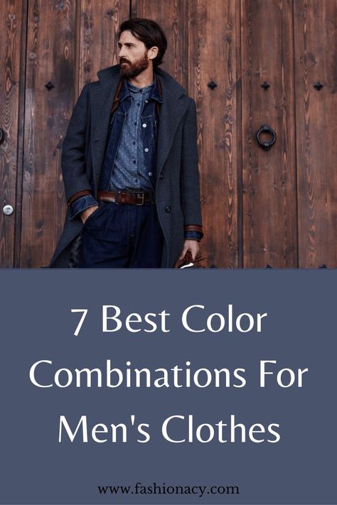 Best Color Combinations For Men's Clothes Color Combination Men Outfit, Color Combinations For Men Clothes, Colour Matching Clothes Men, Color Guide For Clothes Men, Best Colour Combinations Clothes For Men, Men’s Color Combination, Mens Clothing Color Combinations, Classy Colour Combination, Mens Clothing Styles Color Combinations