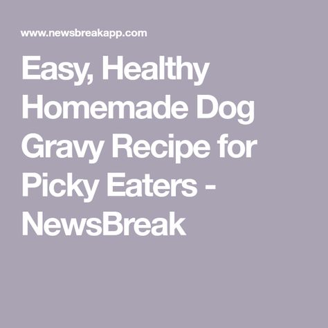 Easy, Healthy Homemade Dog Gravy Recipe for Picky Eaters - NewsBreak Dog Gravy Recipe, Recipe For Picky Eaters, Dog Gravy, Healthy Gravy, Wholesome Dog, Freeze Greens, Food Topper, Dog Diet, Chopped Carrots