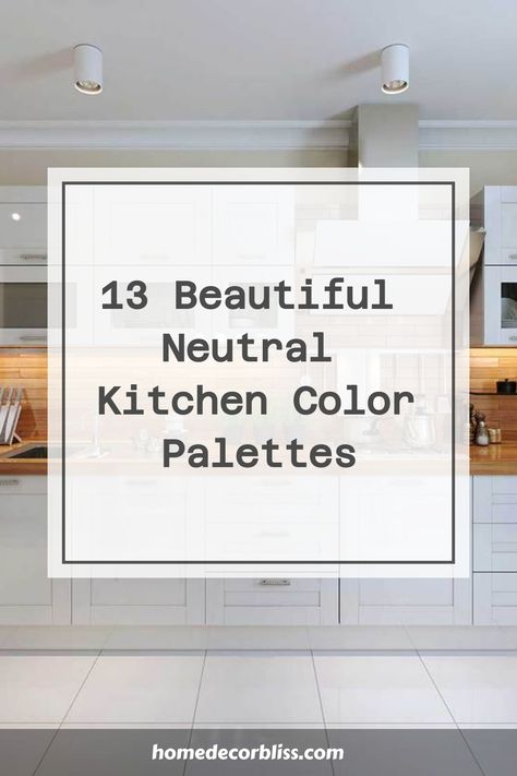 13 Beautiful Neutral Kitchen Color Palettes Home Neutral Color Schemes, Aesthetic Kitchen Colors, Kitchen Paint Combinations, Cream Kitchen Wall Colour, Kitchen Colour Palettes Inspiration, Beige Kitchen Color Scheme, Kitchen Colour Inspiration, Cool Kitchen Color Schemes, Beige Gray Kitchen